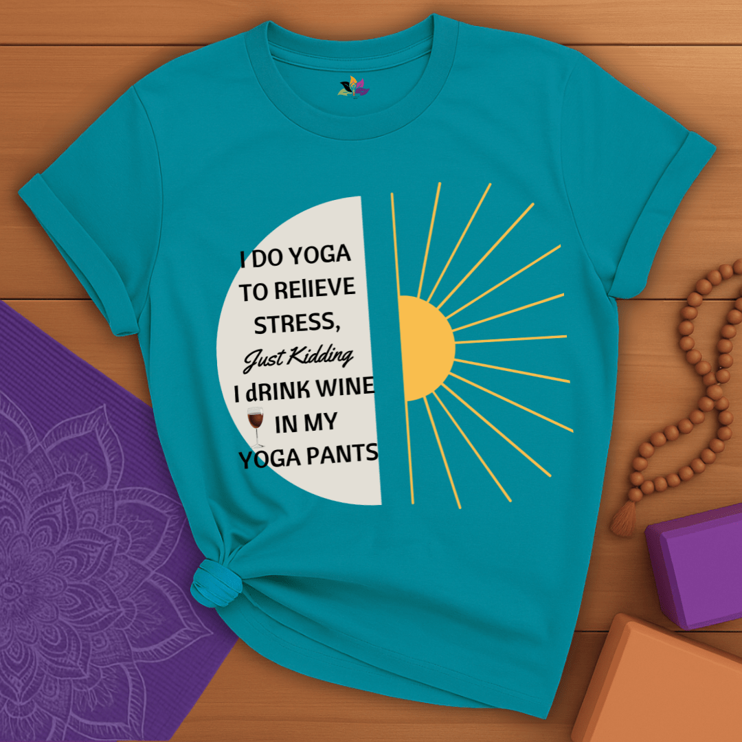 Wine Over Yoga: My Relaxation Plan T-shirt