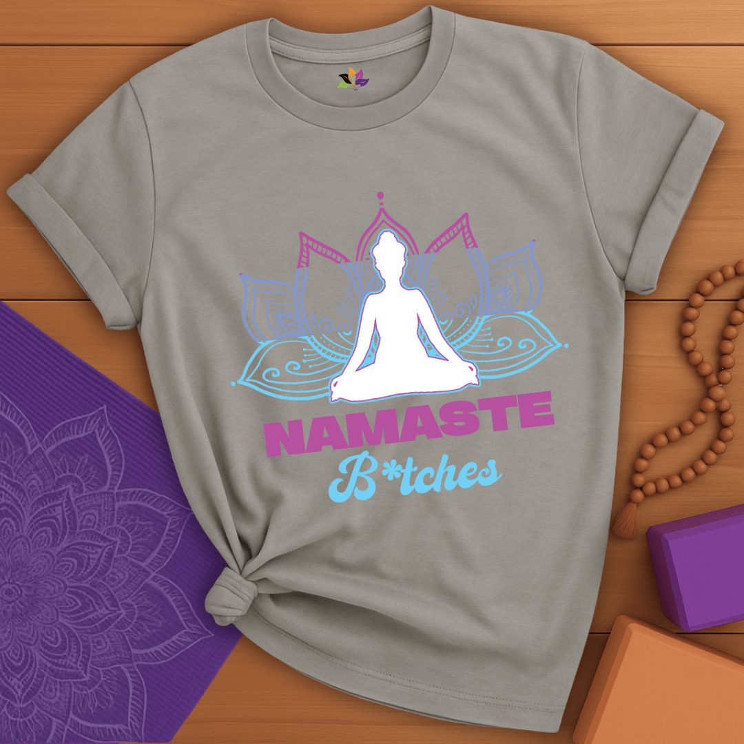 Namaste Bitches T-shirt