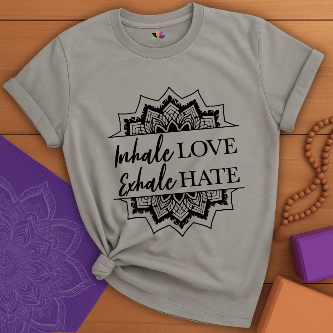 Inhale LOVE Exhale HATE T-shirt