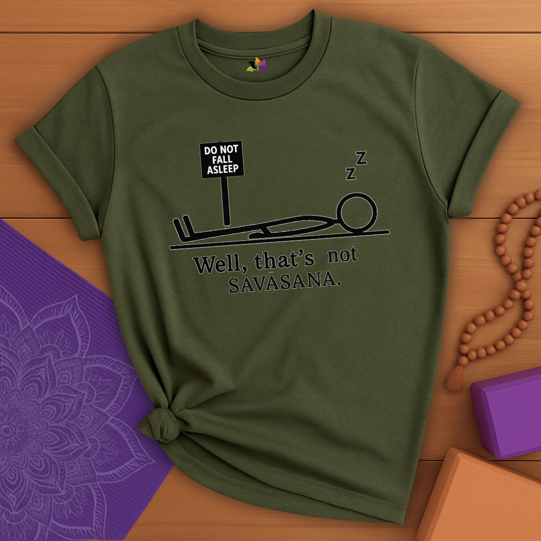 Not Savasana T-shirt
