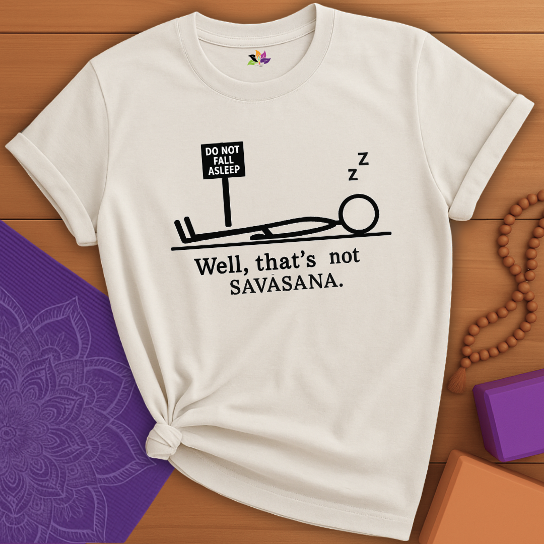 Not Savasana T-shirt