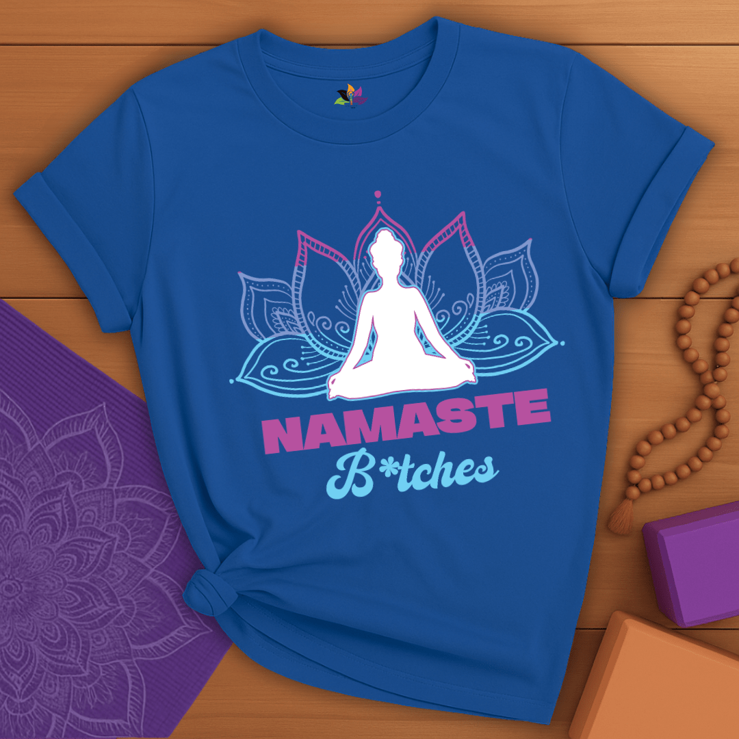 Namaste Bitches T-shirt