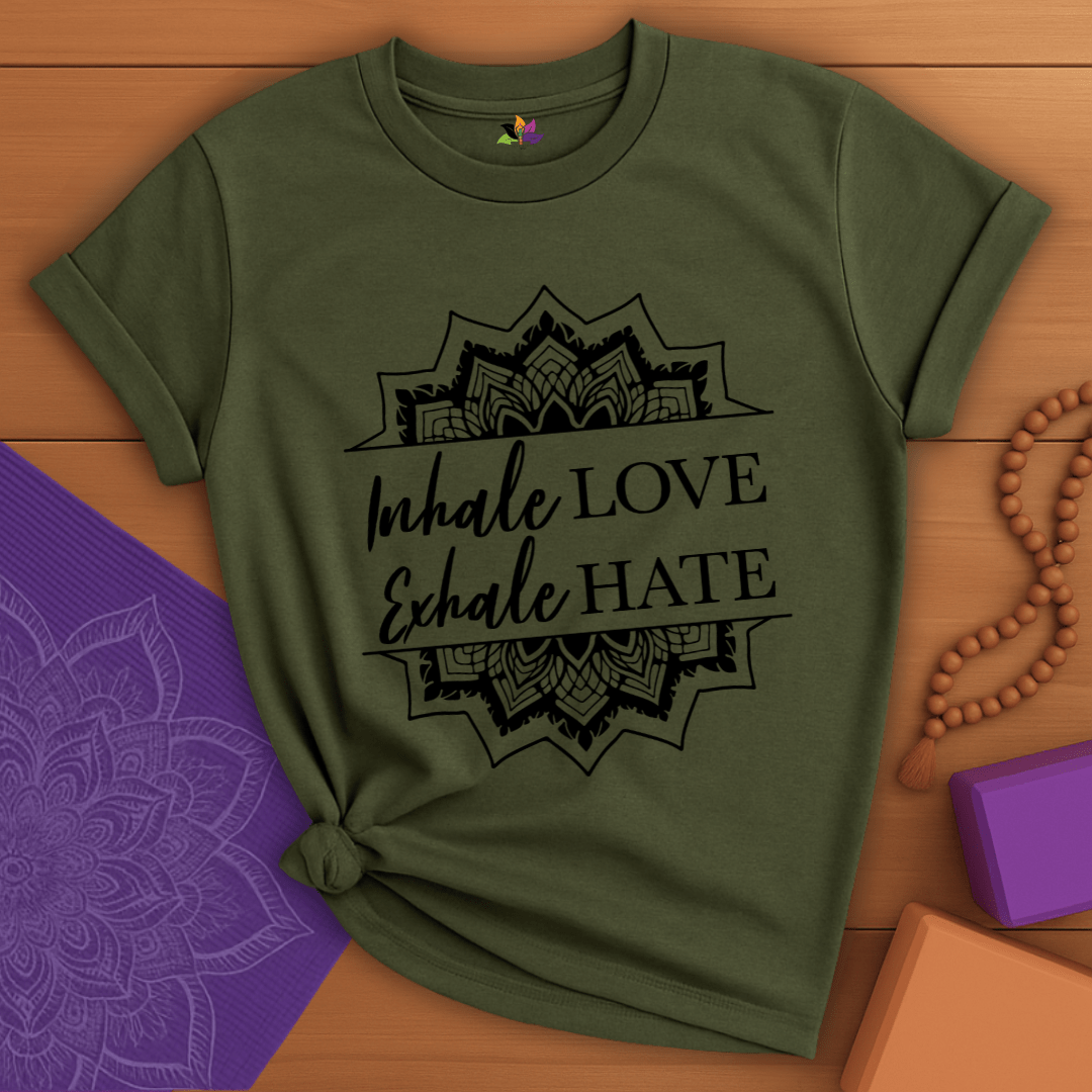 Inhale LOVE Exhale HATE T-shirt