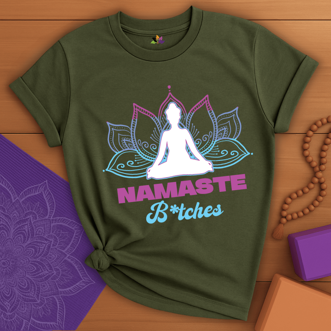 Namaste Bitches T-shirt