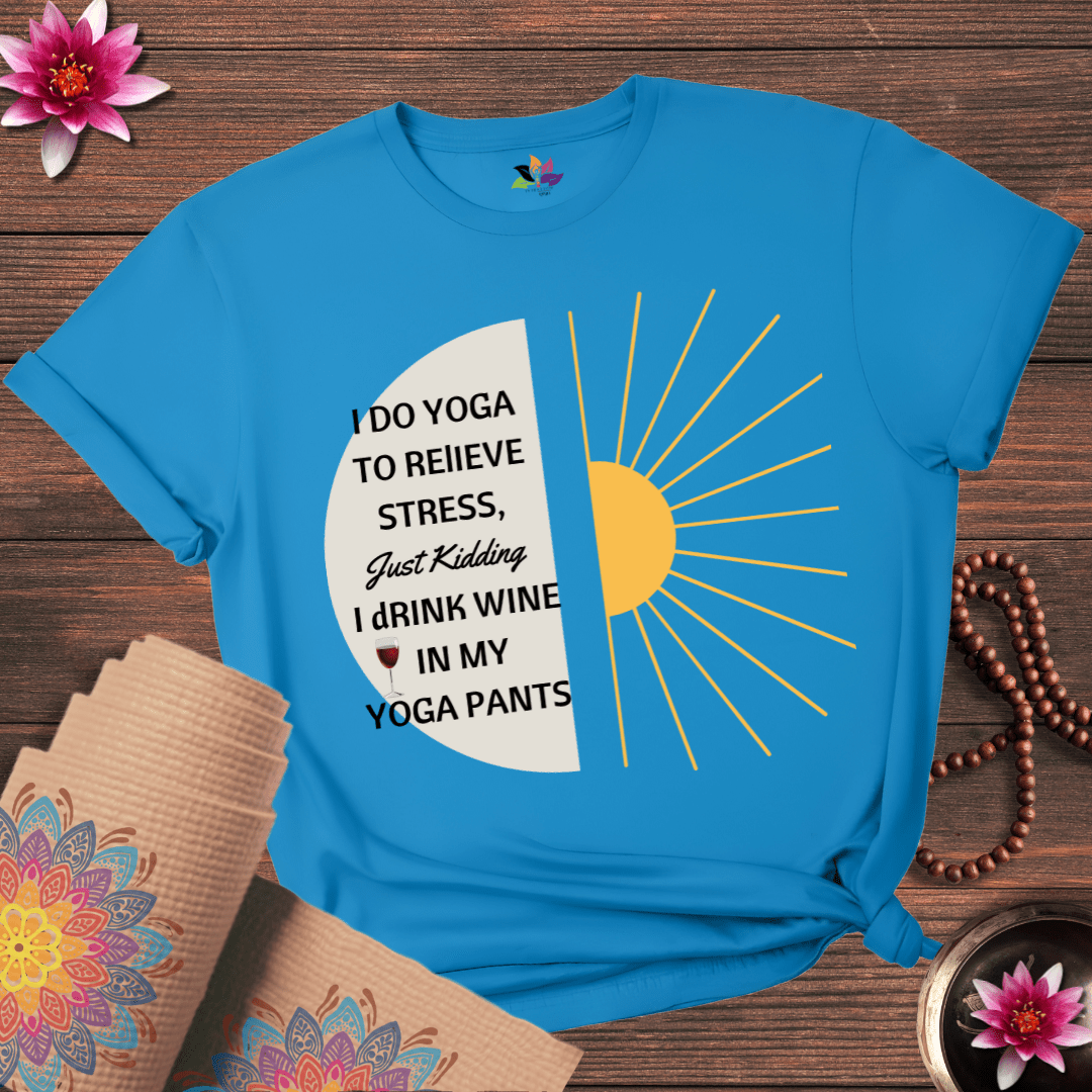 Wine Over Yoga: My Relaxation Plan T-shirt