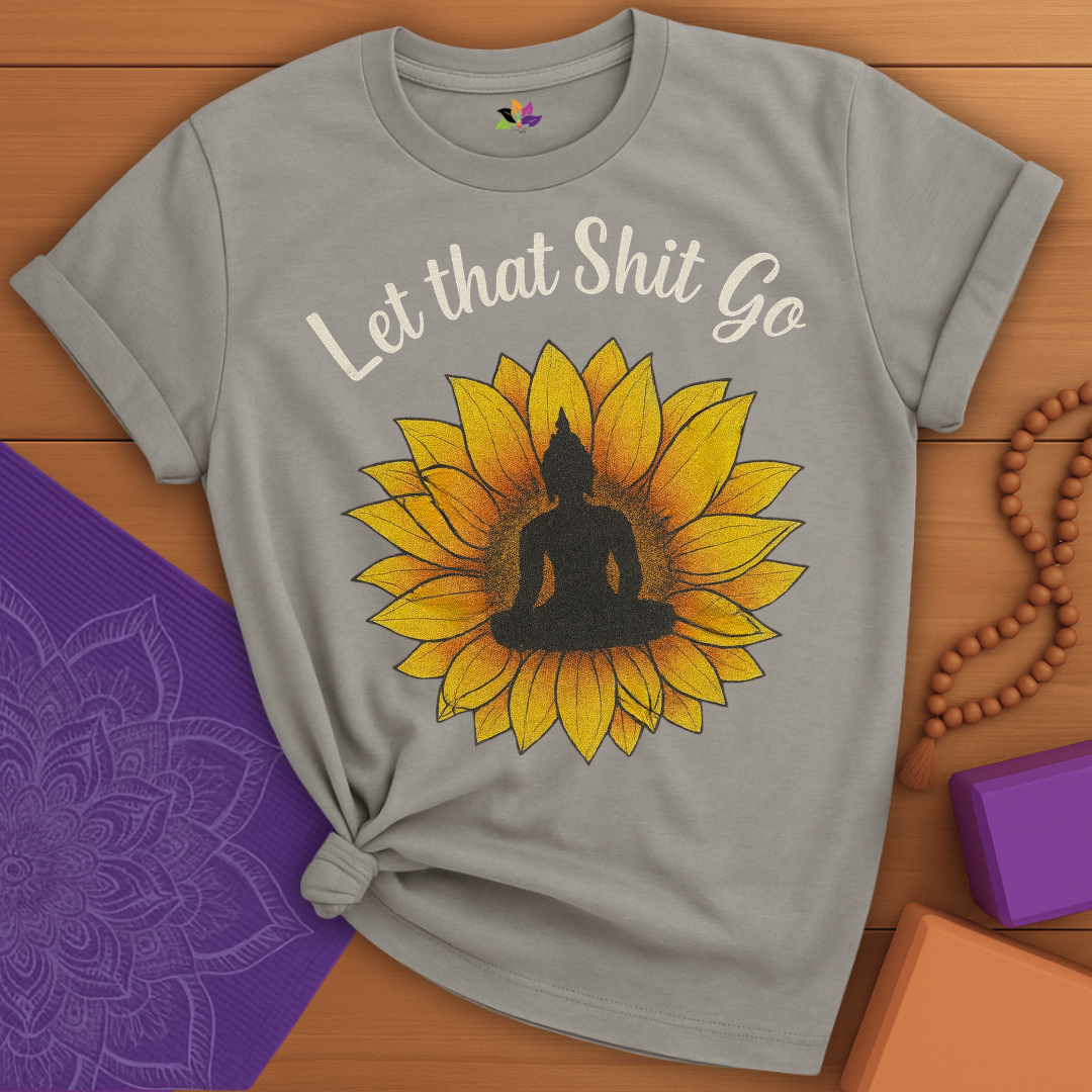 Sunflower Let That Sh*t Go T-shirt