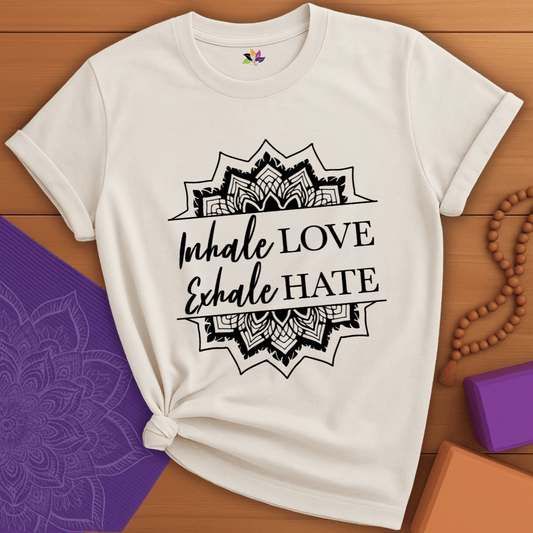 Inhale LOVE Exhale HATE T-shirt