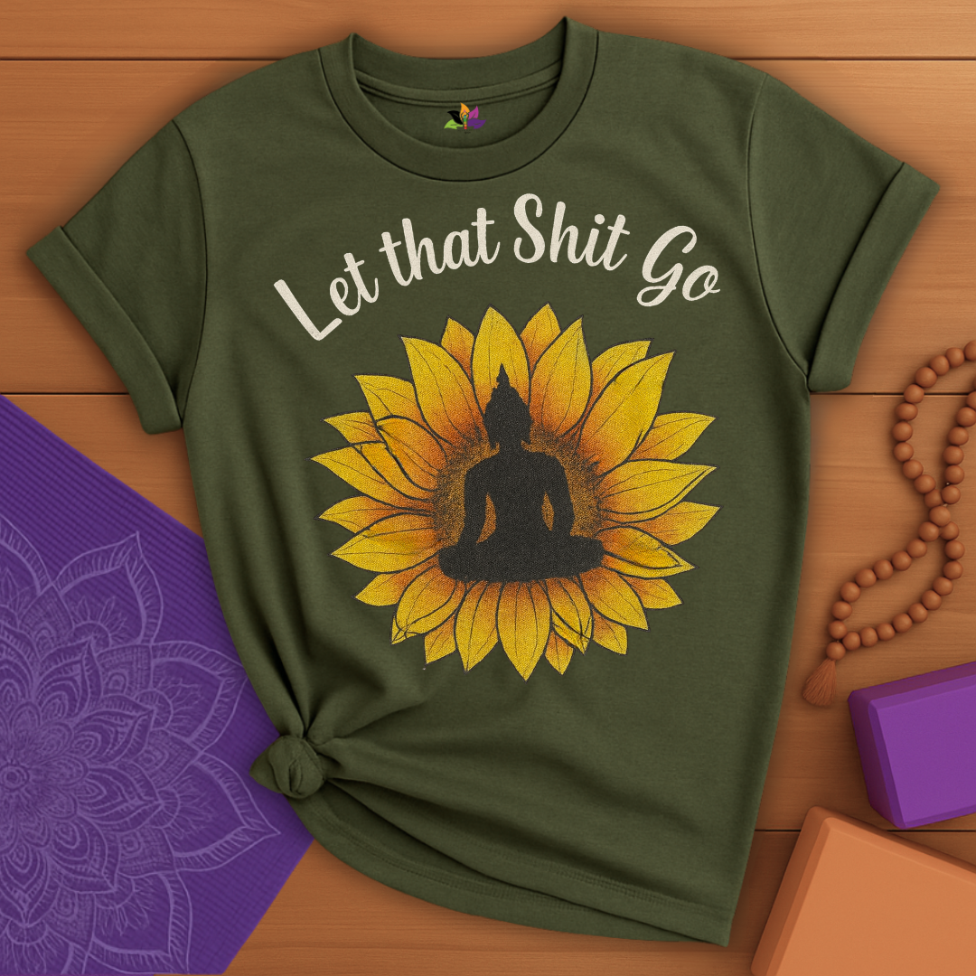 Sunflower Let That Sh*t Go T-shirt