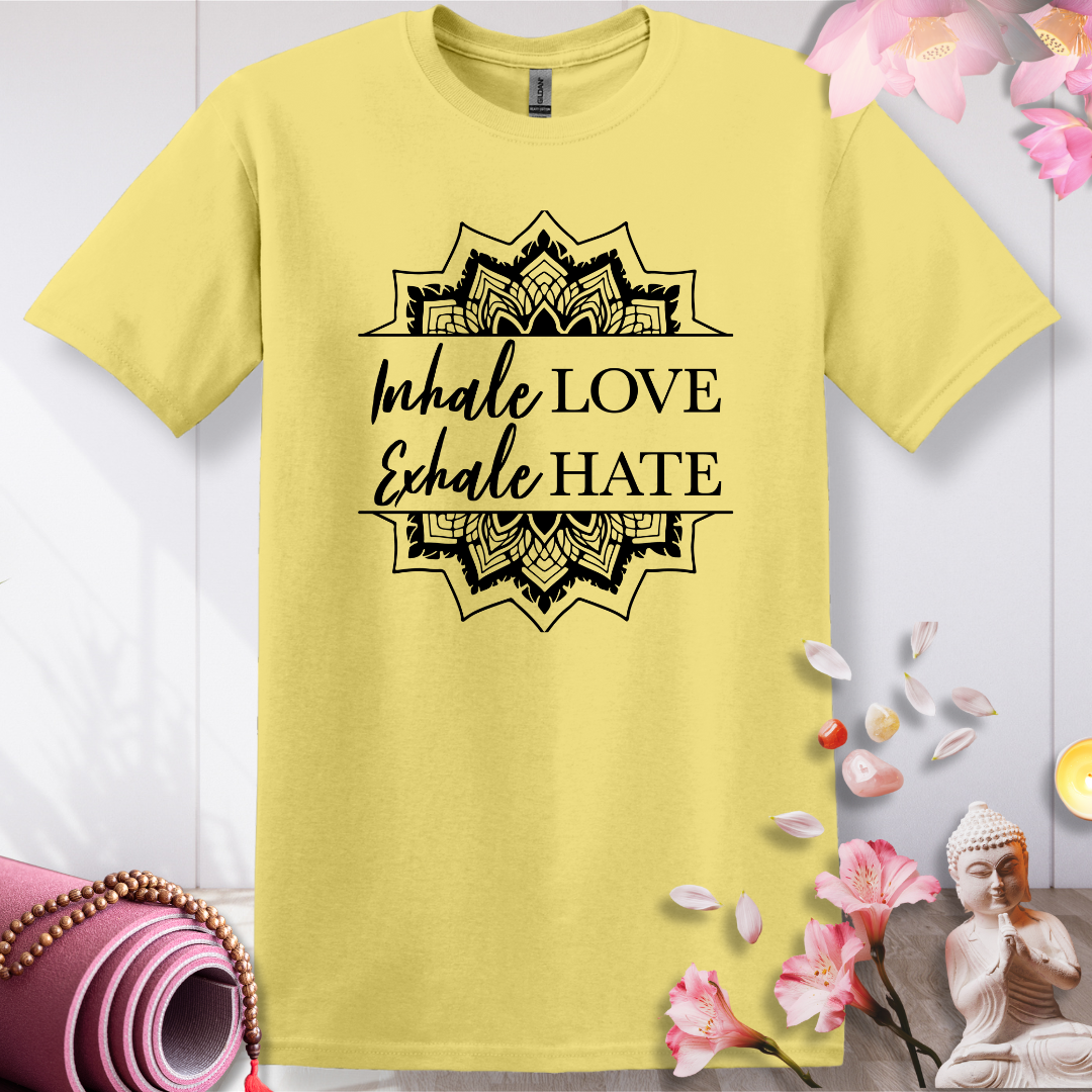 Inhale LOVE Exhale HATE T-shirt