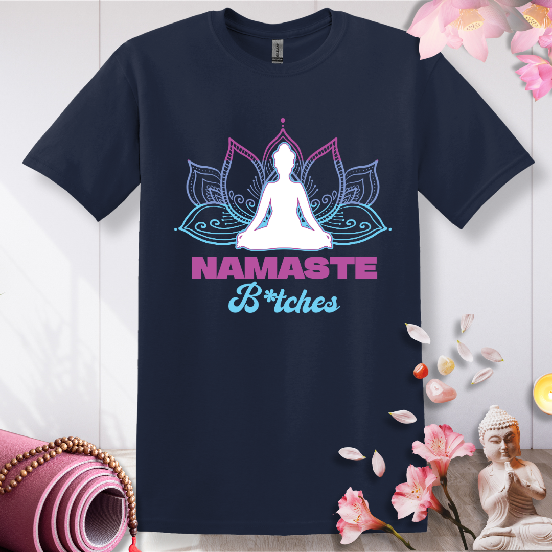 Namaste Bitches T-shirt