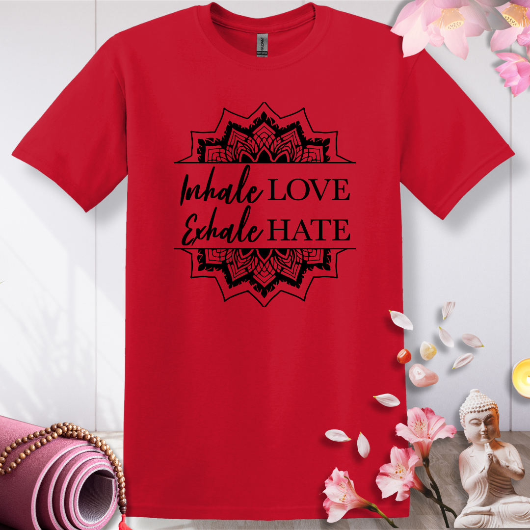 Inhale LOVE Exhale HATE T-shirt