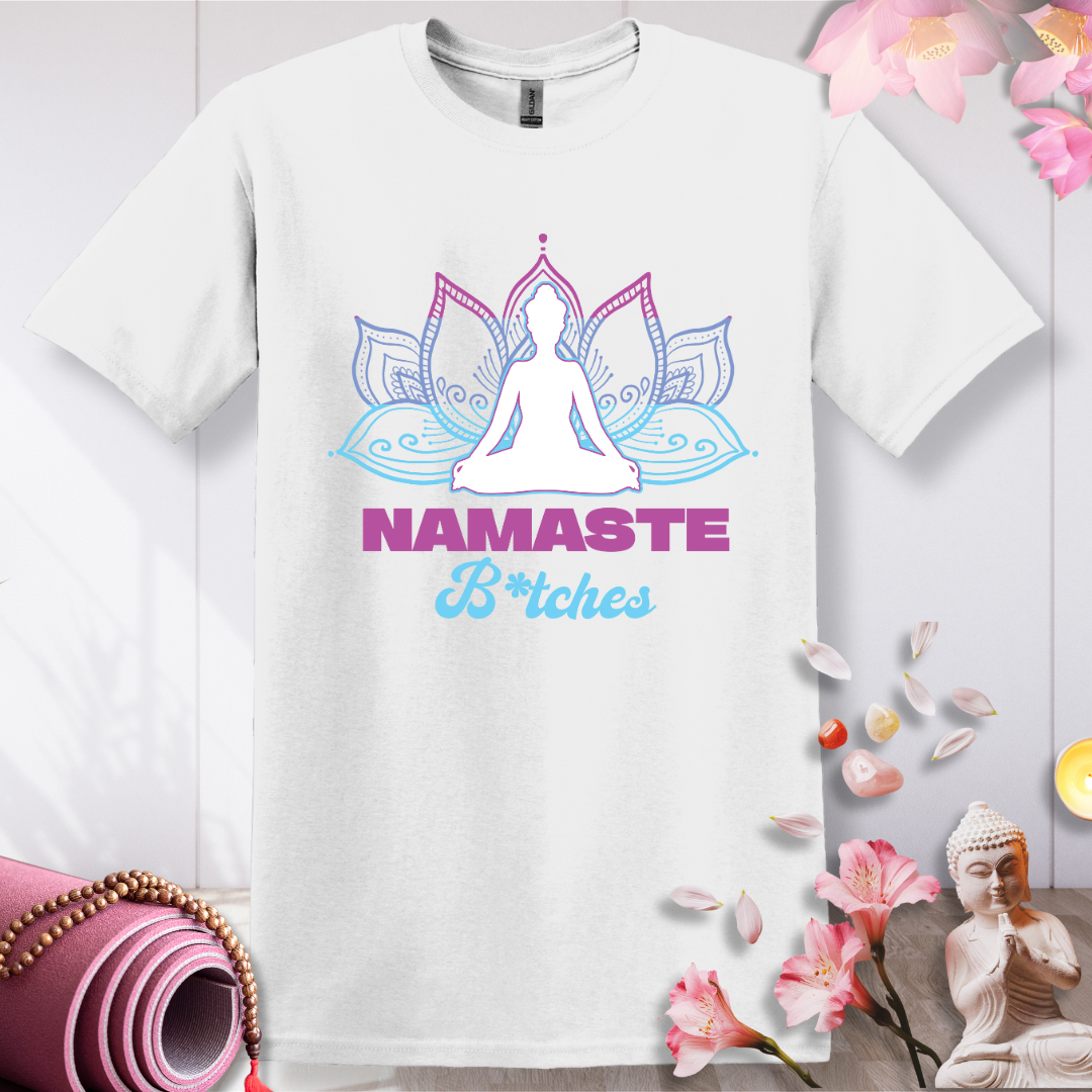 Namaste Bitches T-shirt